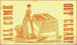Print of a woman at an antique washing machine with the words: All Come Out Clean!