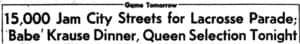 Geneva Times Headline From 1956 - "15,000 Jam City Streets for Lacrosse Parade;/ Babe Krause Dinner, Queen Selection Tonight