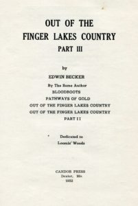 Title page for Edwin Becker’s booklet “Out of the Finger Lakes Country Part III,” which he dedicated to Loomis Woods.