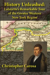 The cover of the book History Unleashed featuring an historic map of western New York and a painting of Marquis de Lafayette.